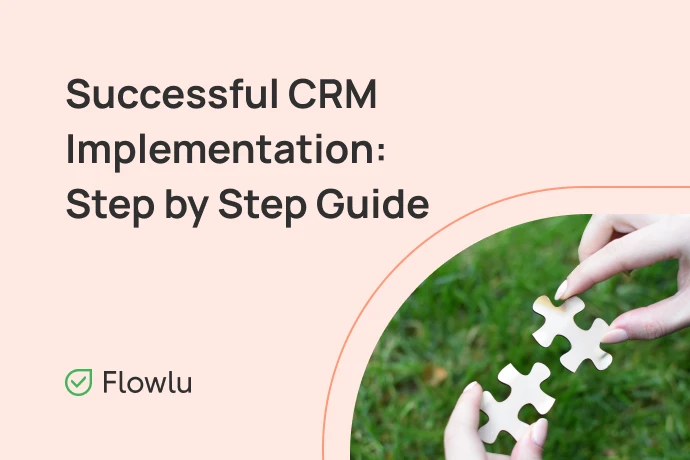 Flowlu - 6 passos para uma implementação de CRM bem sucedida