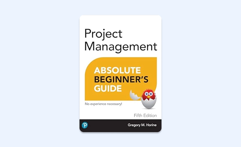 Capa: Project Management Absolute Beginner’s Guide por Greg Horine