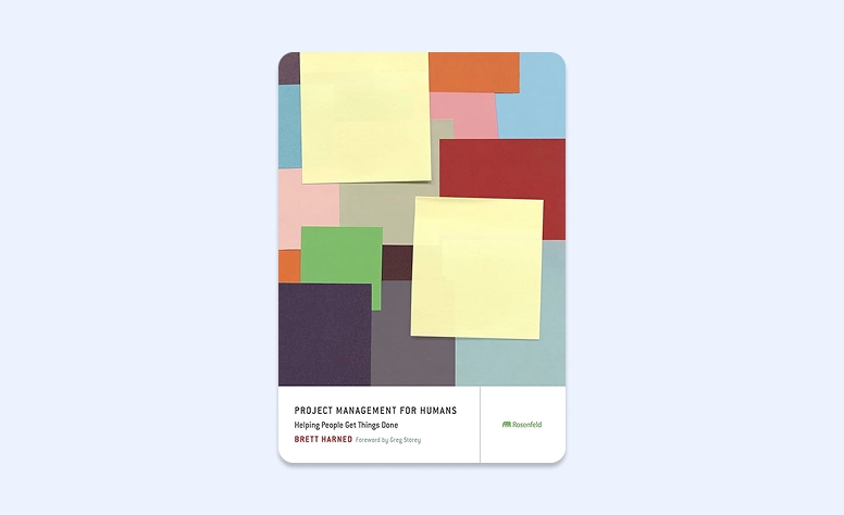 Capa: Project Management for Humans: Helping People Get Things Done por Brett Harned