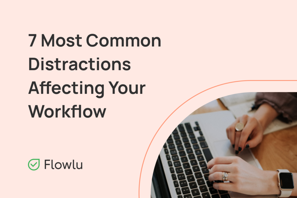 Flowlu - 7 Distracciones que Interrumpen tu Flujo de Trabajo