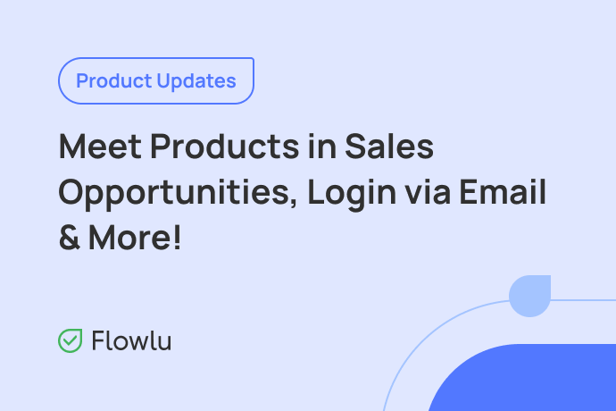 Spanish: Conoce las actualizaciones de marzo: ¡Productos en oportunidades de venta, registro de flujo de caja, inicio de sesión mediante enlace y más! Flowlu - Spanish: Conoce las actualizaciones de marzo: ¡Productos en oportunidades de venta, registro de flujo de caja, inicio de sesión mediante enlace y más!